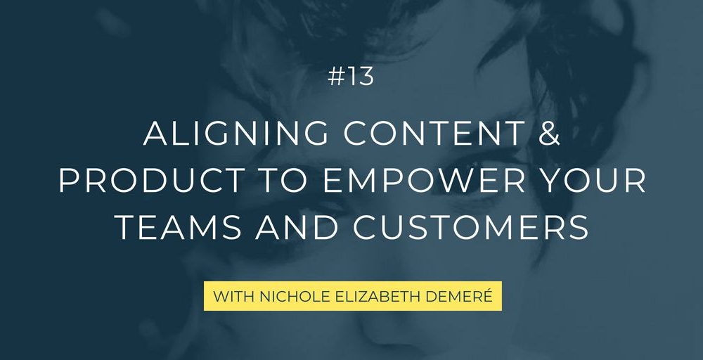 In this episode, the SaaS consultant Nichole Elizabeth DeMeré takes us through aligning product management with content marketing, including filling the success gap, analyzing customer needs, acquiring vs retaining customers, and much more!